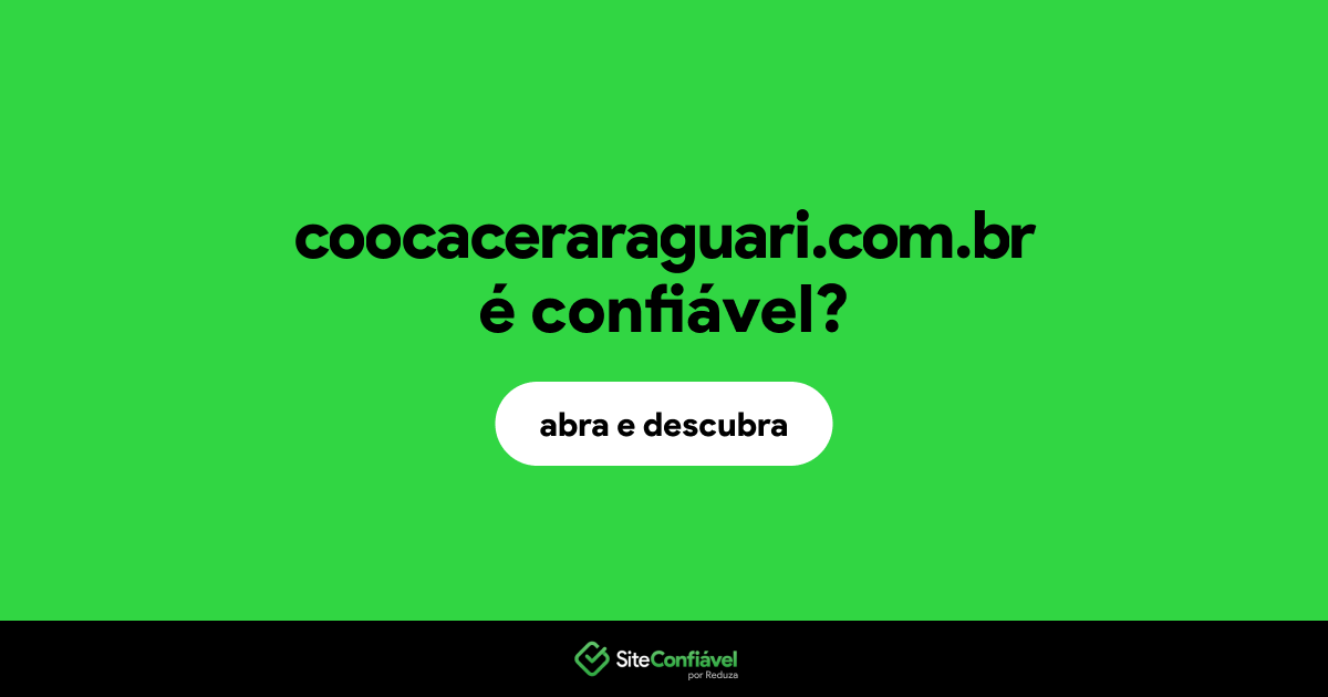 O site coocaceraraguari.com.br é confiável?