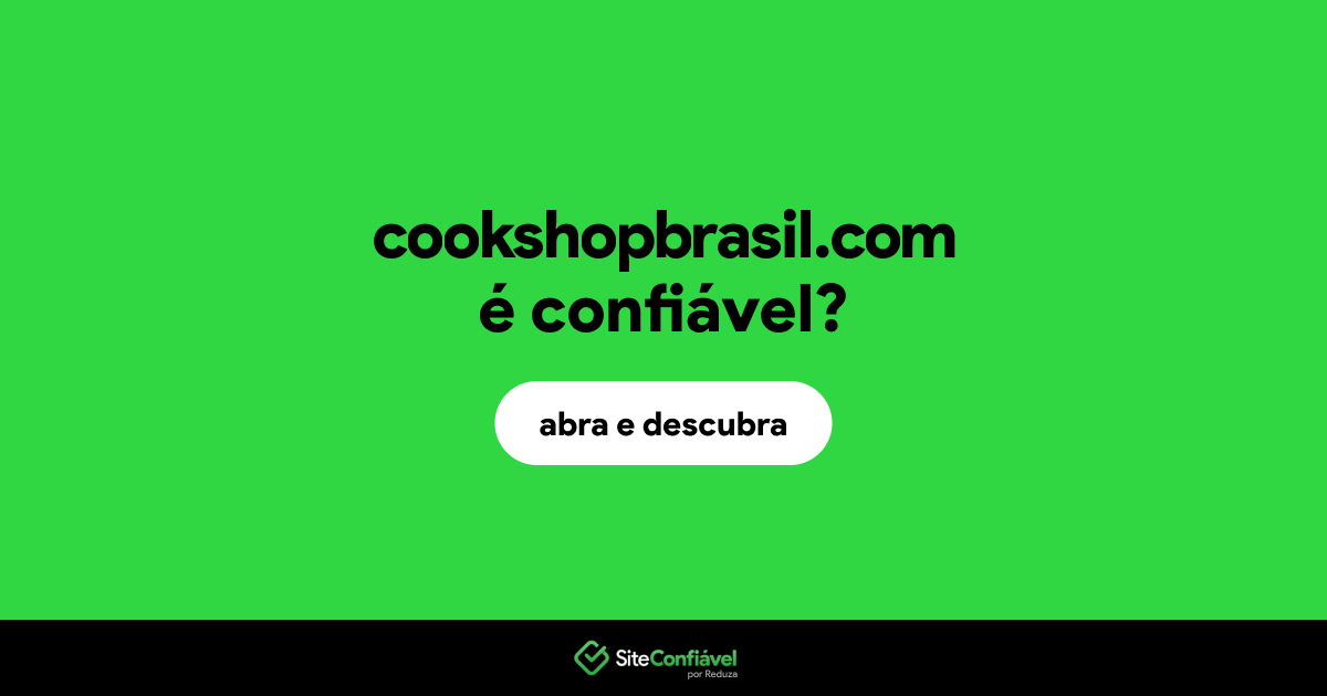 O site cookshopbrasil.com é confiável?