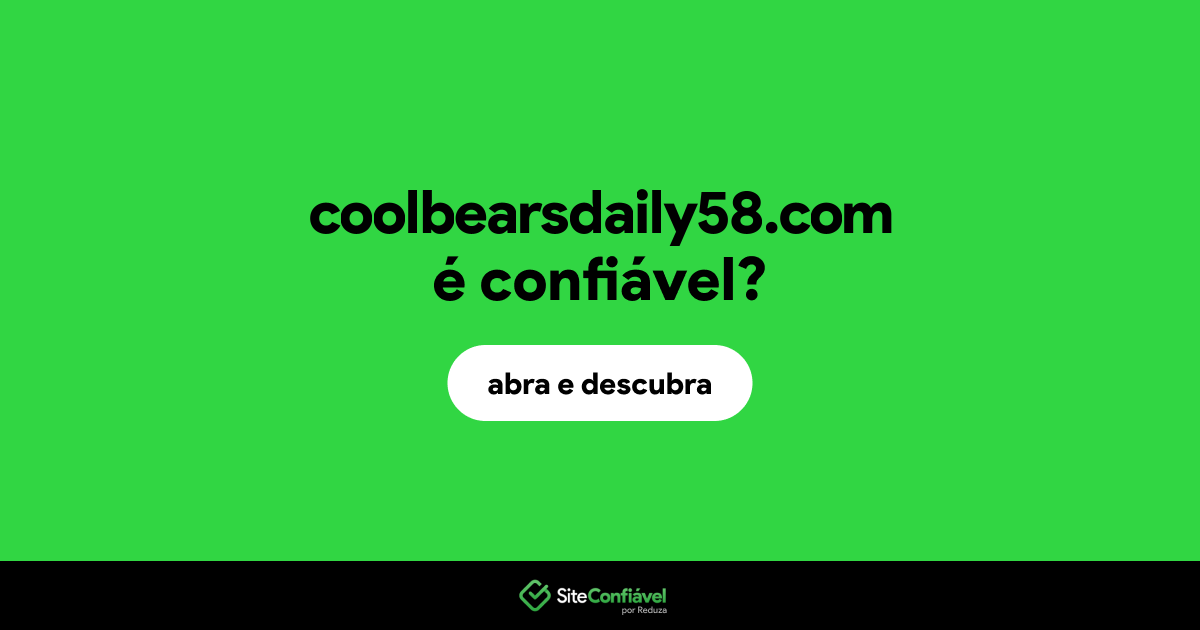 O site coolbearsdaily58.com é confiável?