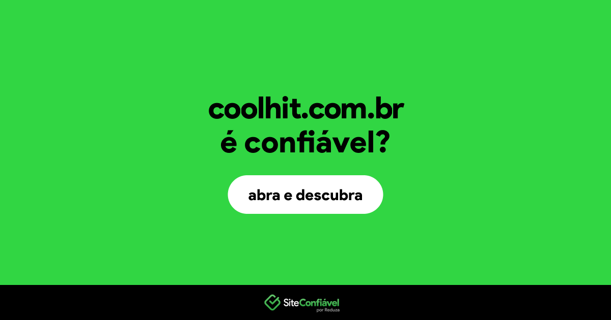 O site coolhit.com.br é confiável?