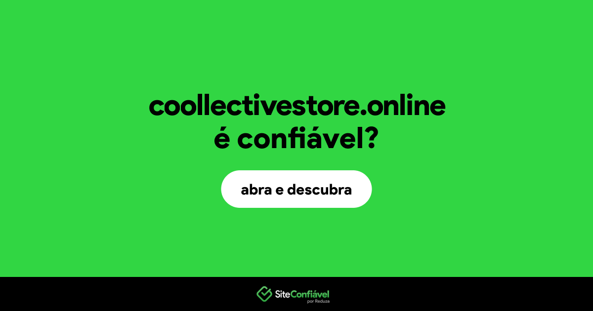 O site coollectivestore.online é confiável?