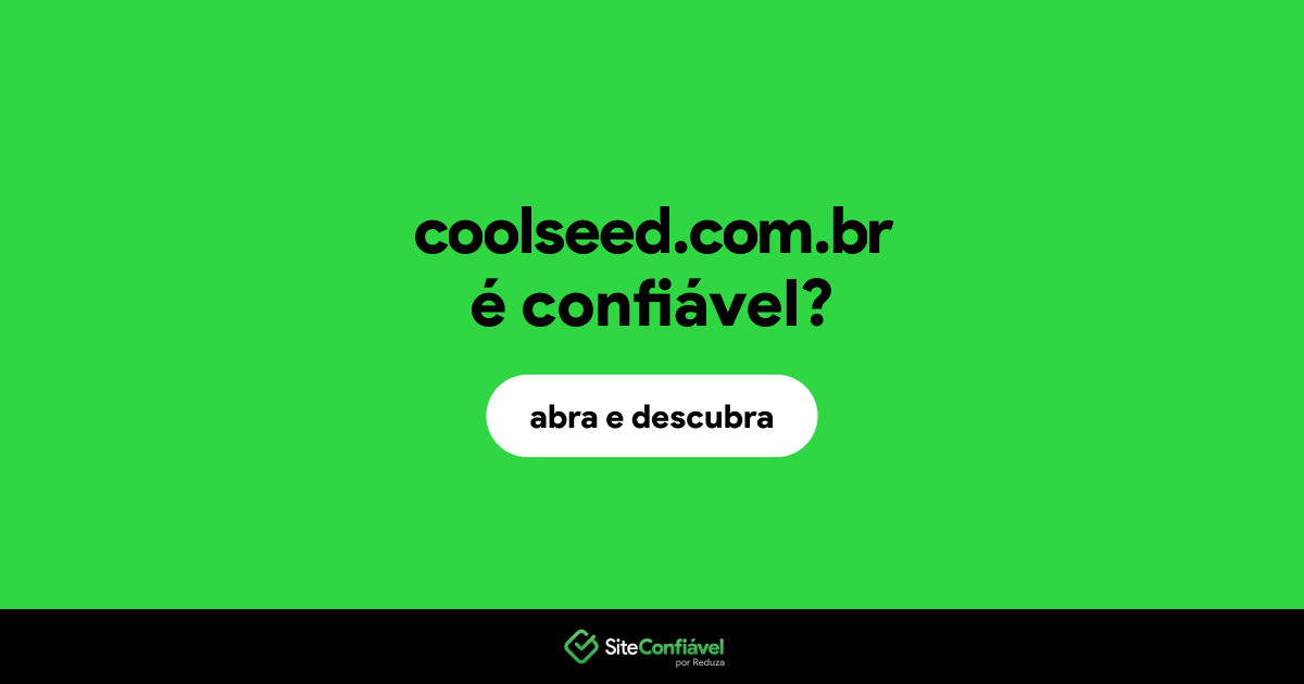 O site coolseed.com.br é confiável?