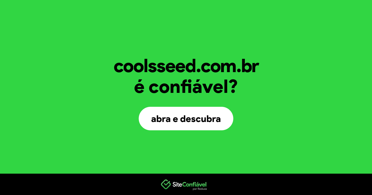 O site coolsseed.com.br é confiável?