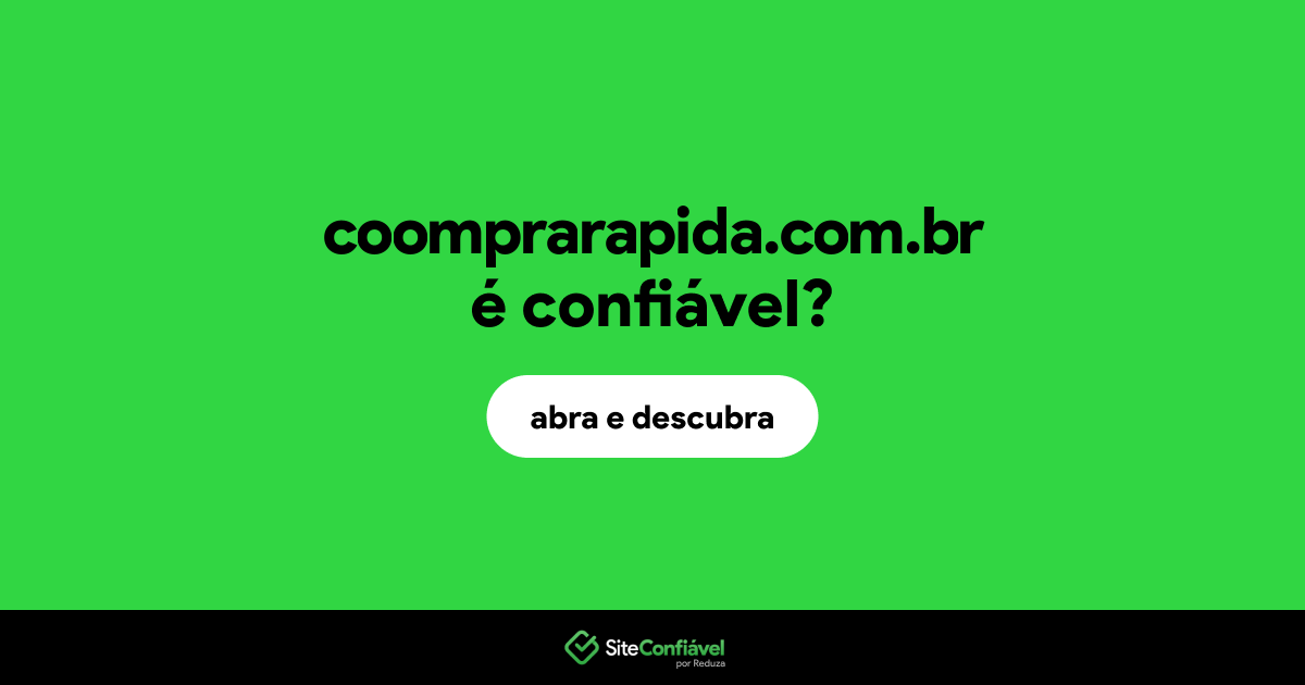 O site coomprarapida.com.br é confiável?