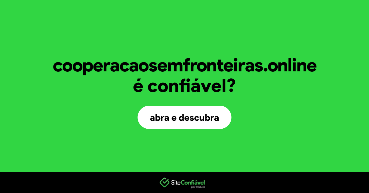 O site cooperacaosemfronteiras.online é confiável?