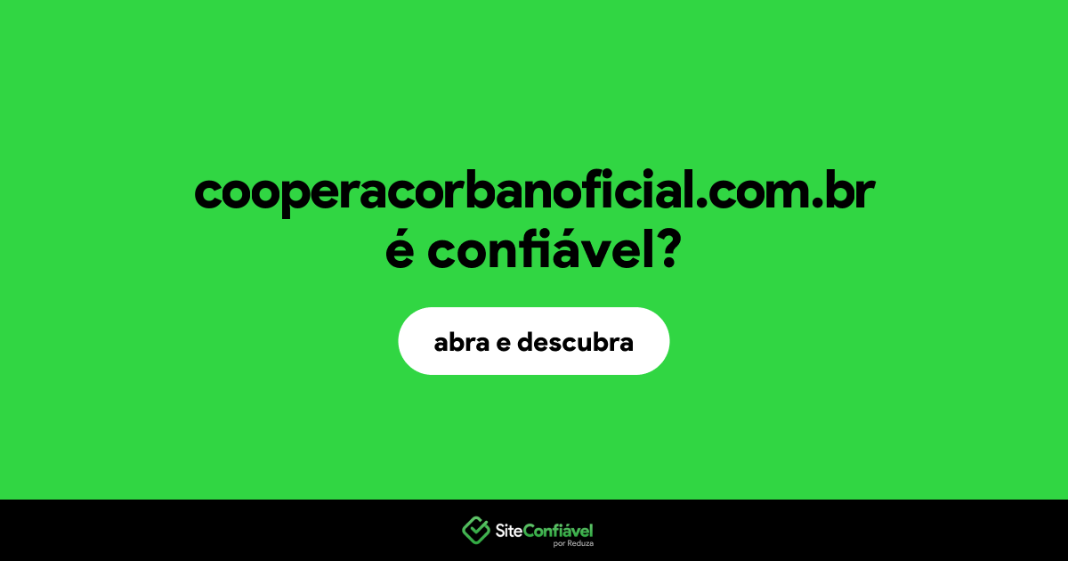 O site cooperacorbanoficial.com.br é confiável?