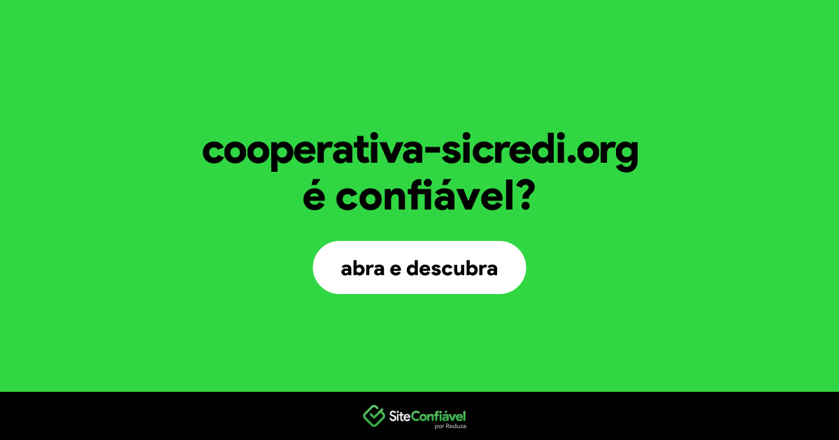 O site cooperativa-sicredi.org é confiável?