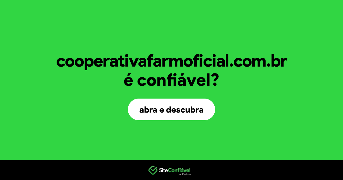 O site cooperativafarmoficial.com.br é confiável?