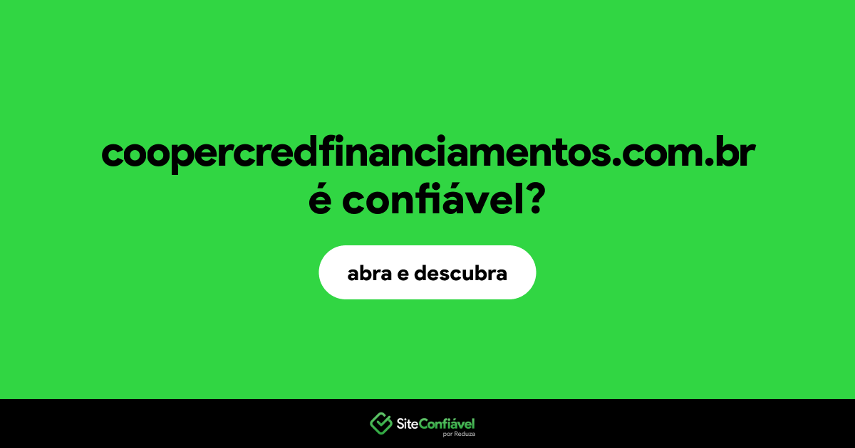 O site coopercredfinanciamentos.com.br é confiável?