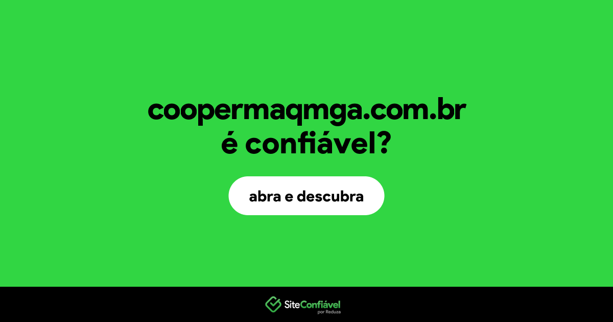 O site coopermaqmga.com.br é confiável?