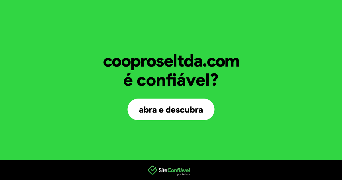O site cooproseltda.com é confiável?