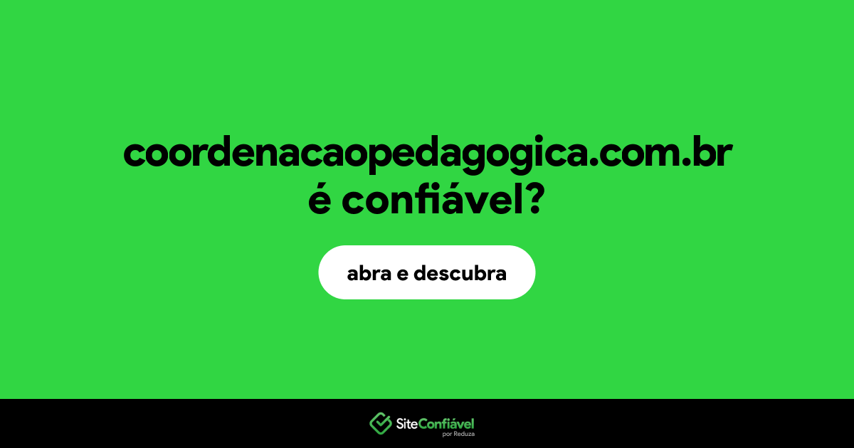 O site coordenacaopedagogica.com.br é confiável?