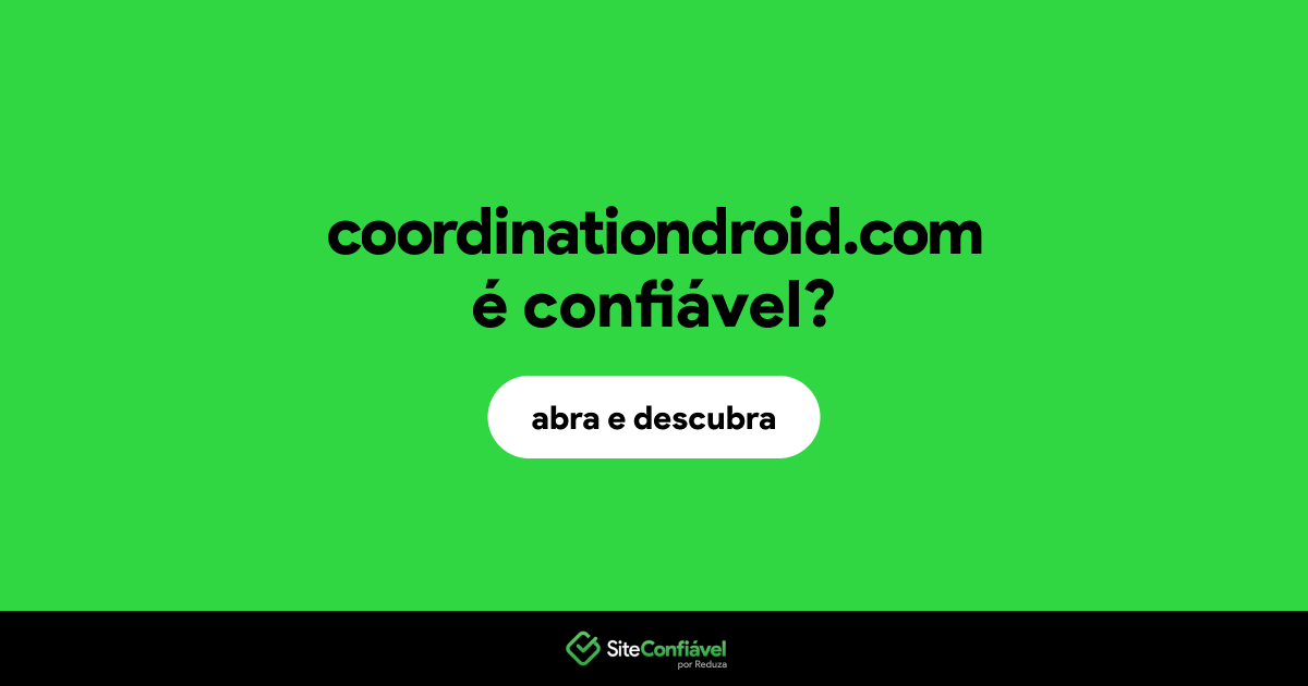 O site coordinationdroid.com é confiável?
