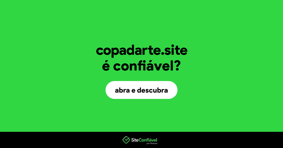 O site copadarte.site é confiável?