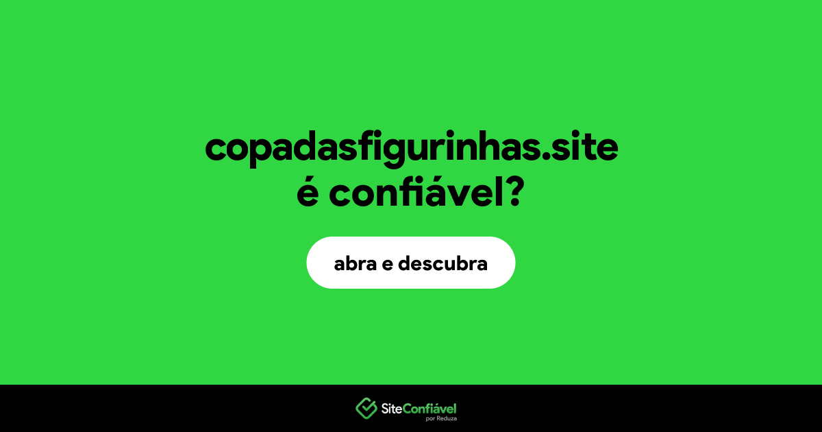 O site copadasfigurinhas.site é confiável?