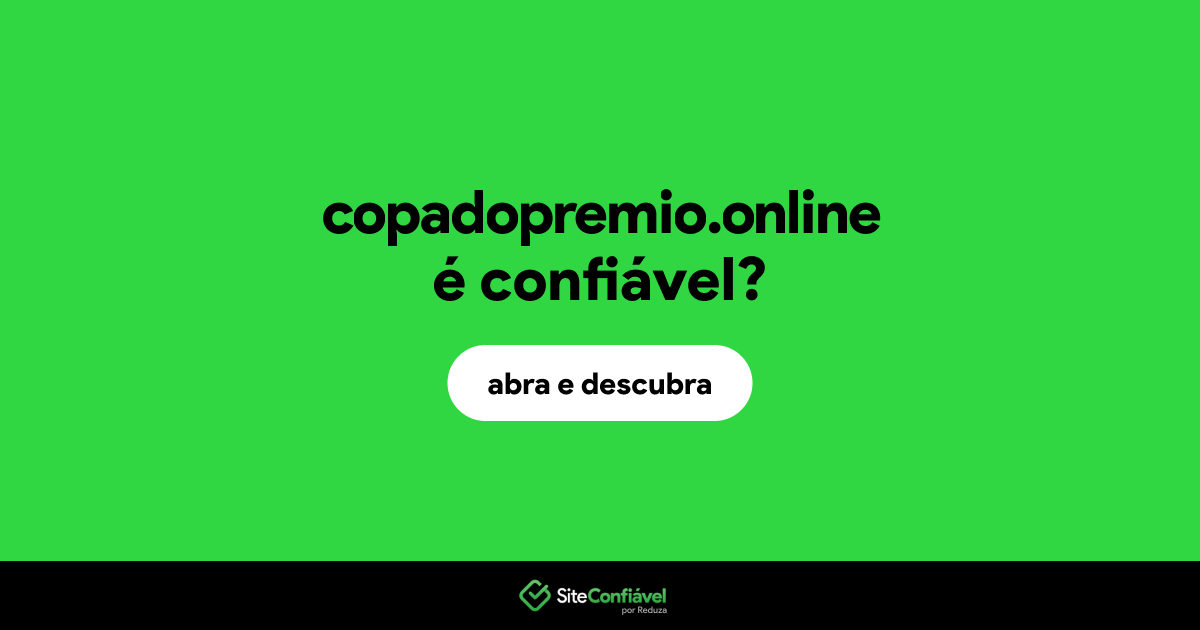 O site copadopremio.online é confiável?