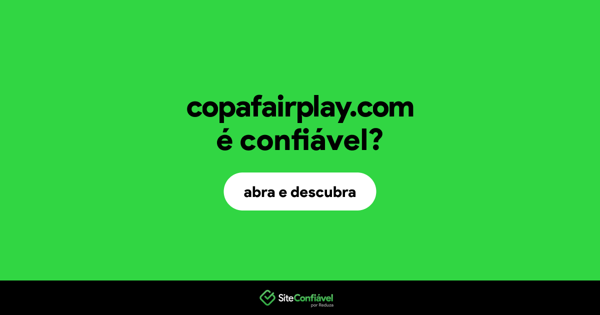 O site copafairplay.com é confiável?