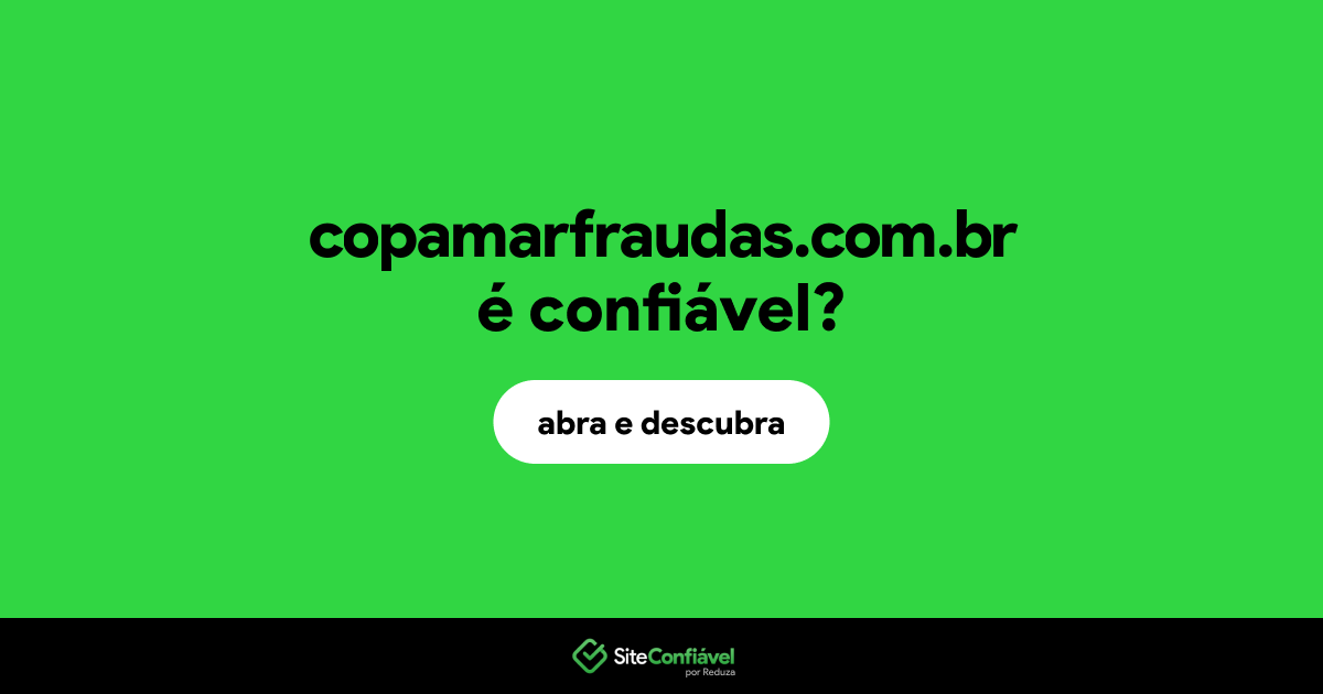 O site copamarfraudas.com.br é confiável?