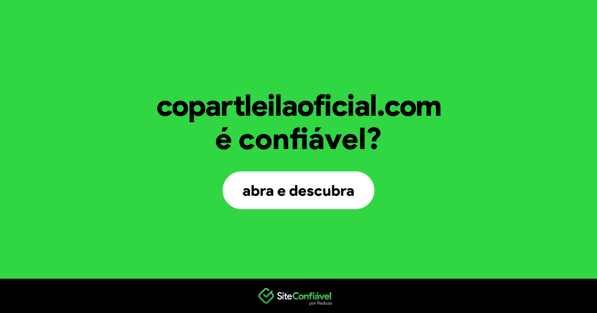 O site copartleilaoficial.com é confiável?