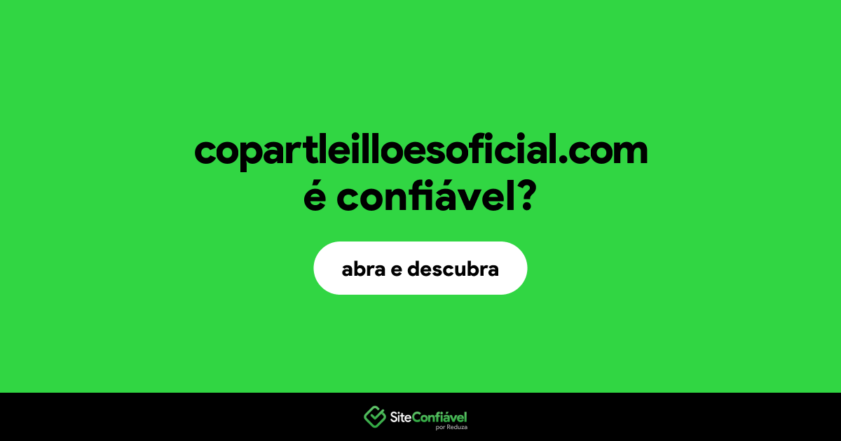 O site copartleilloesoficial.com é confiável?