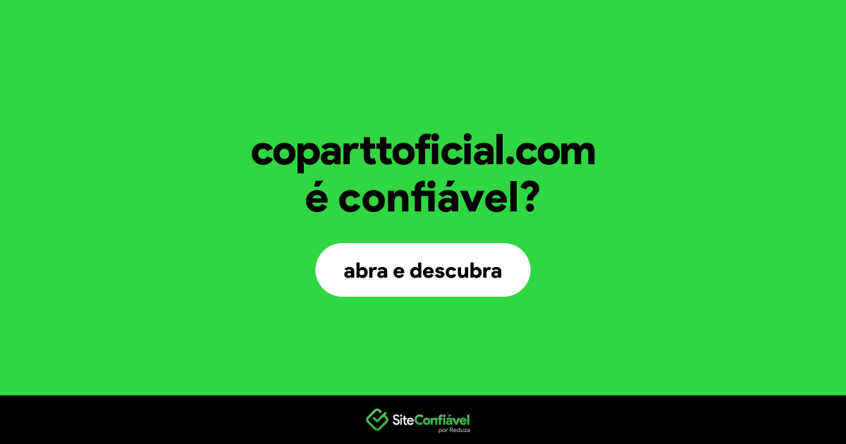 O site coparttoficial.com é confiável?