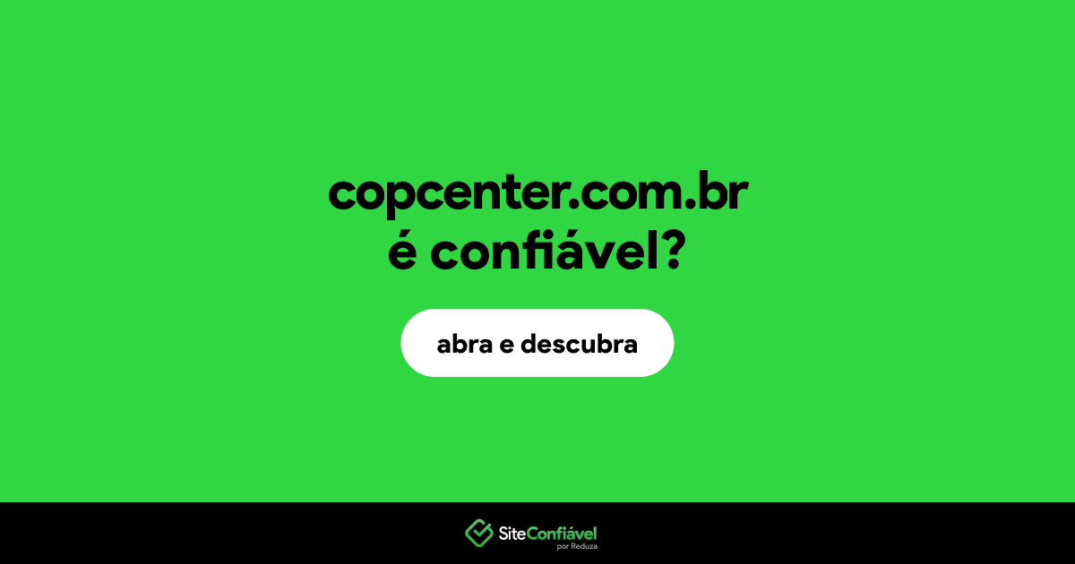 O site copcenter.com.br é confiável?