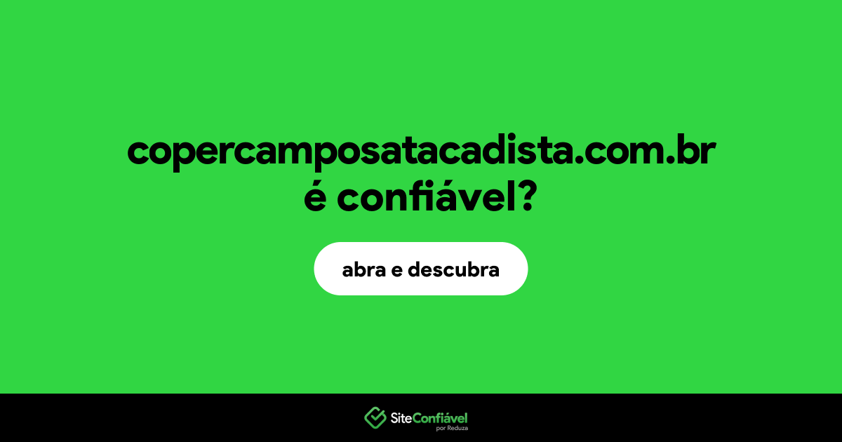 O site copercamposatacadista.com.br é confiável?