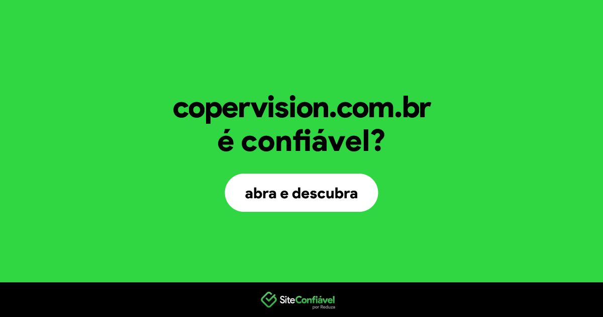 O site copervision.com.br é confiável?