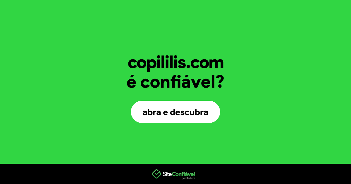 O site copililis.com é confiável?