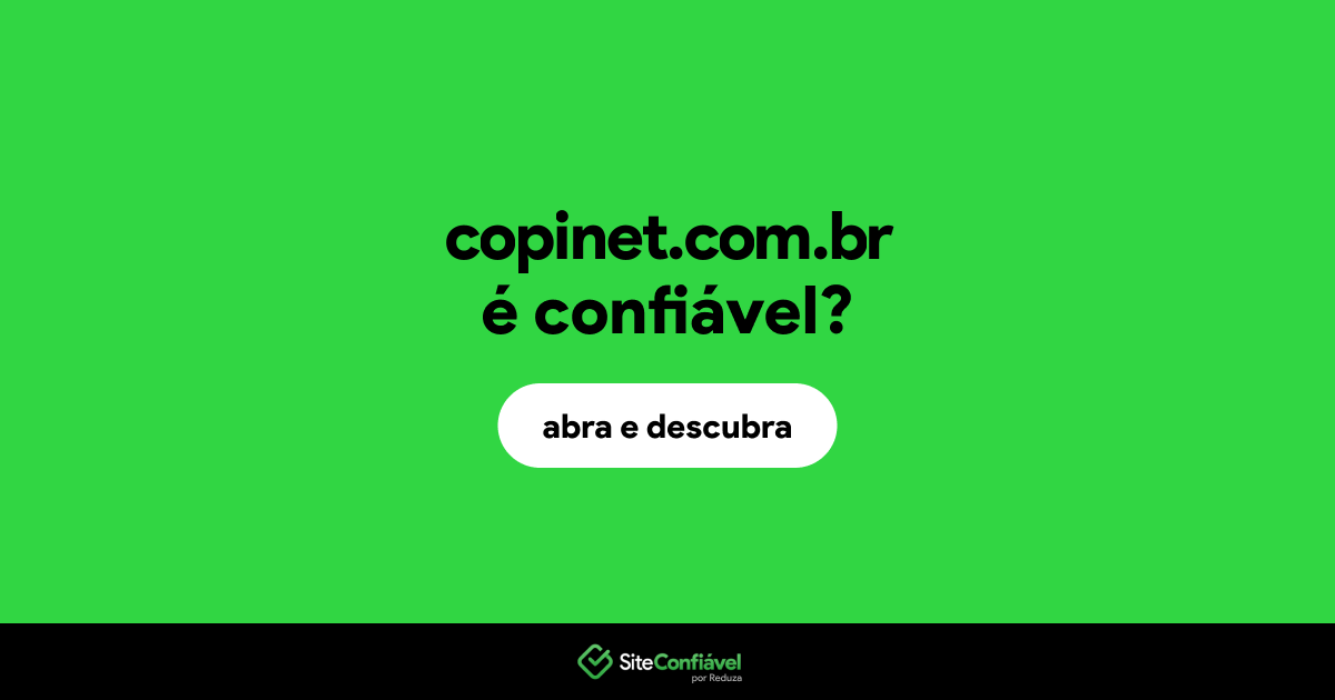O site copinet.com.br é confiável?