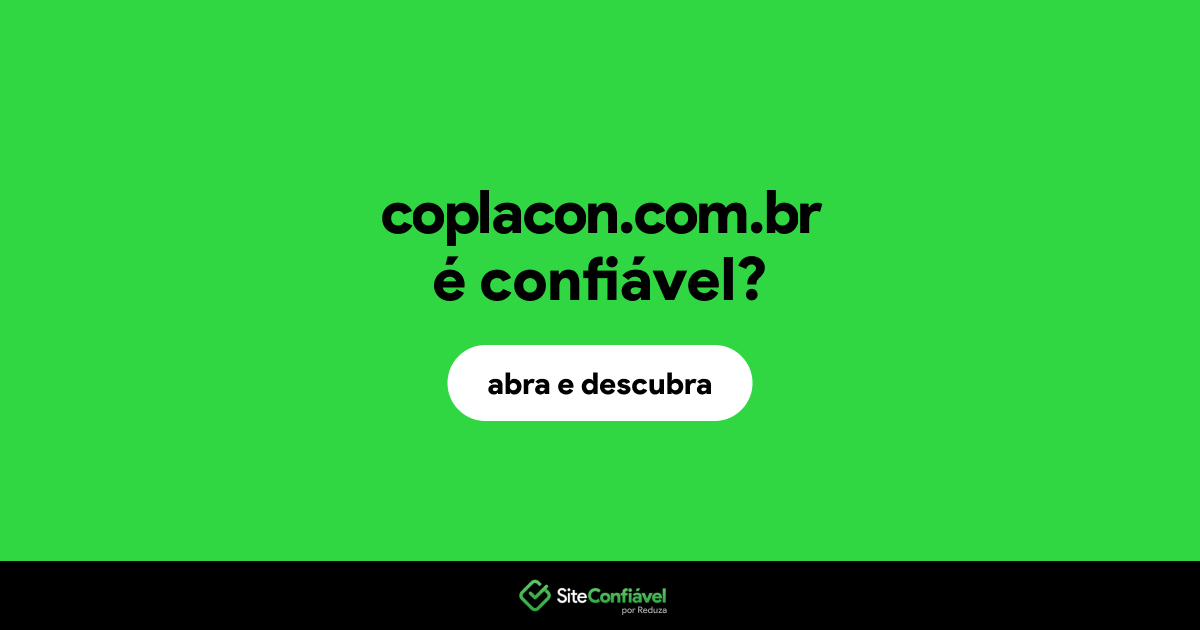 O site coplacon.com.br é confiável?