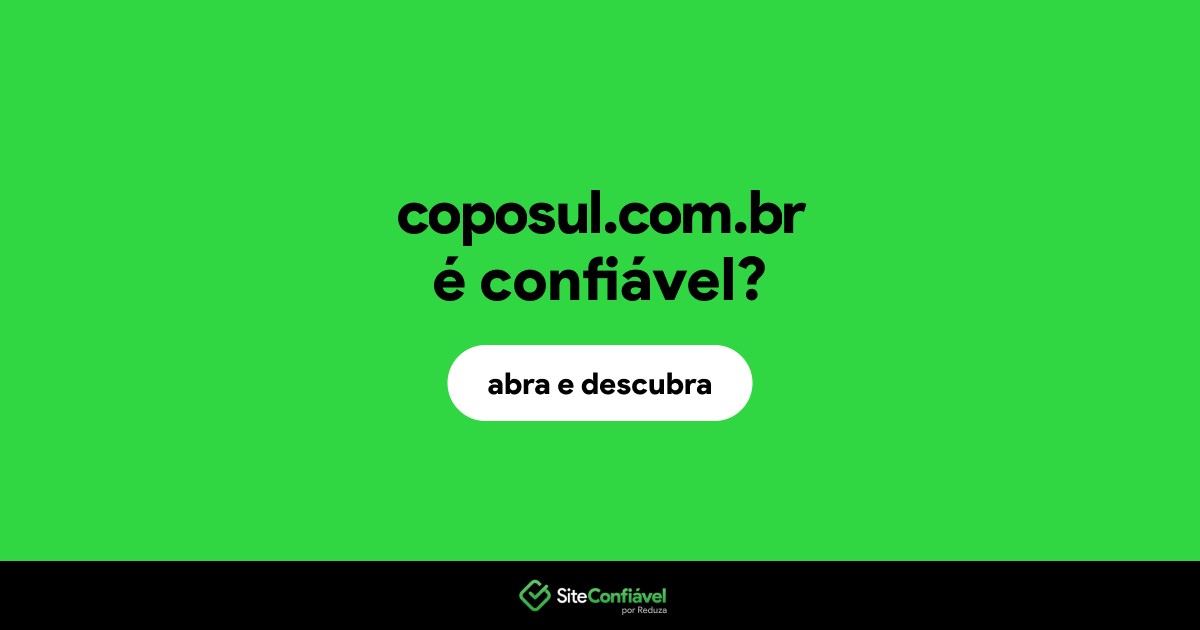 O site coposul.com.br é confiável?