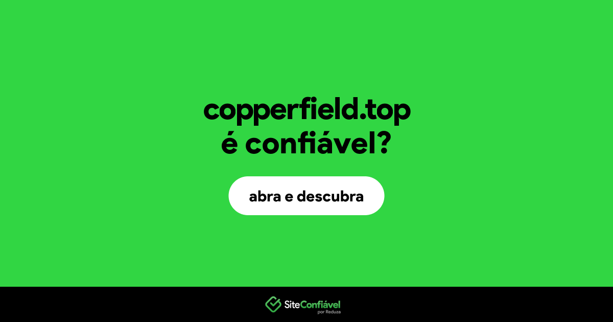 O site copperfield.top é confiável?