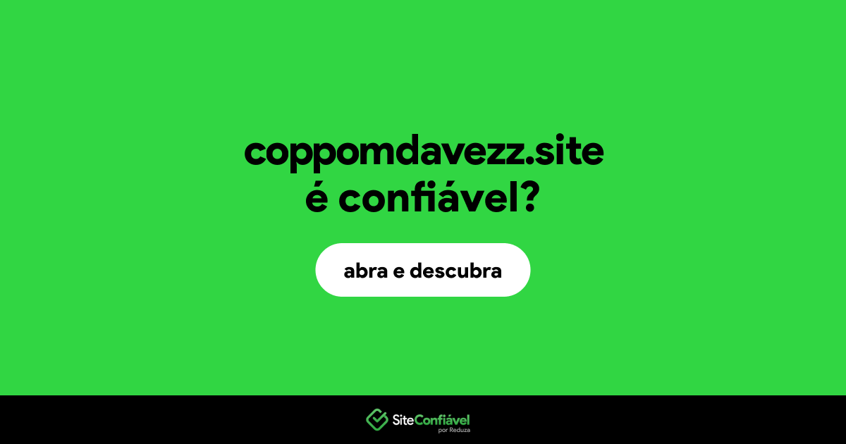 O site coppomdavezz.site é confiável?
