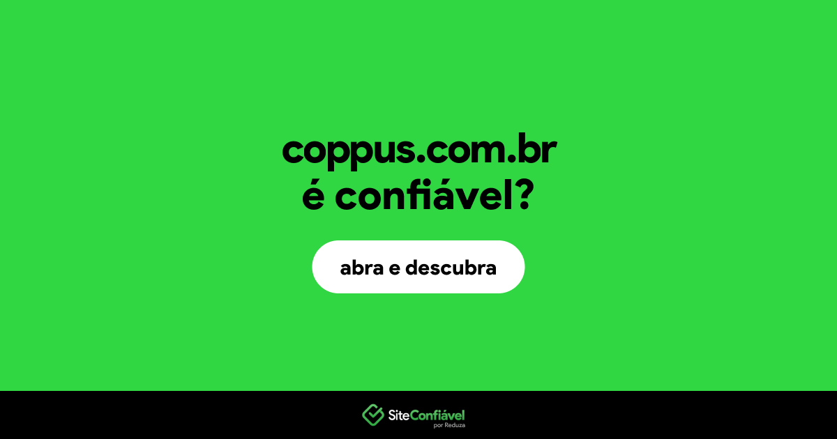 O site coppus.com.br é confiável?