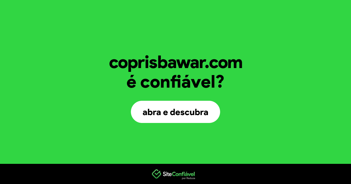 O site coprisbawar.com é confiável?