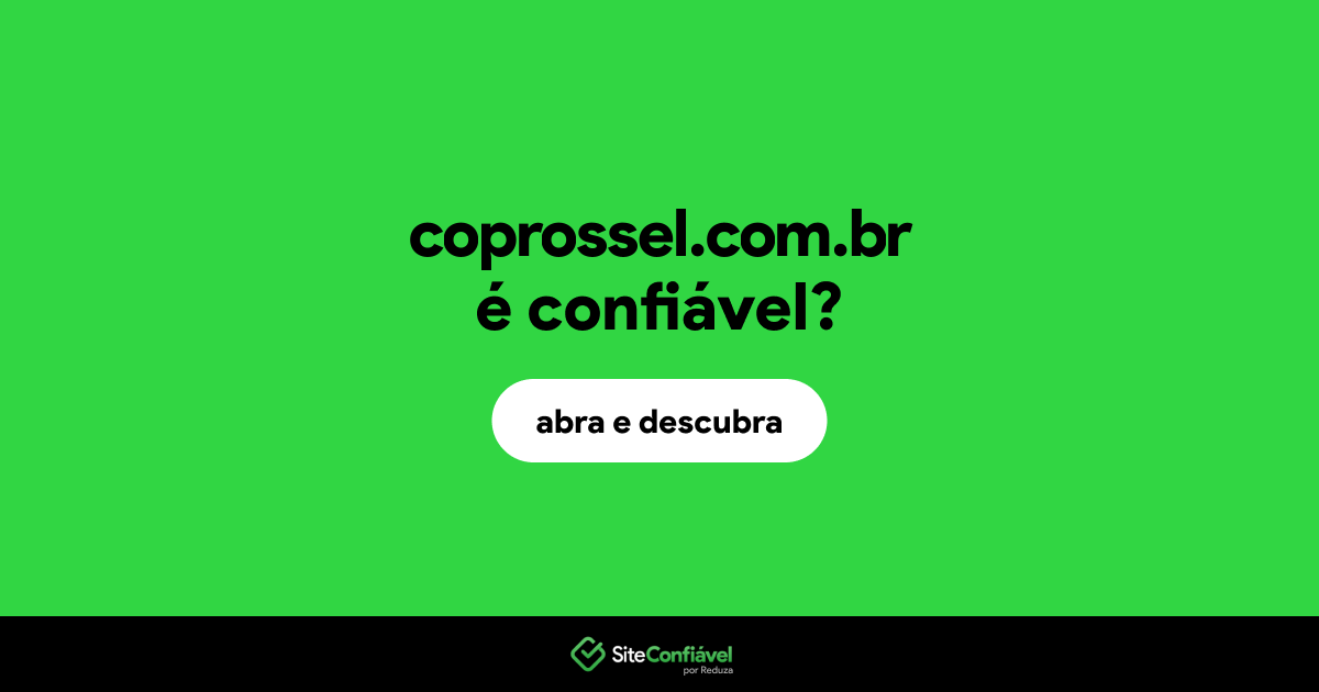 O site coprossel.com.br é confiável?