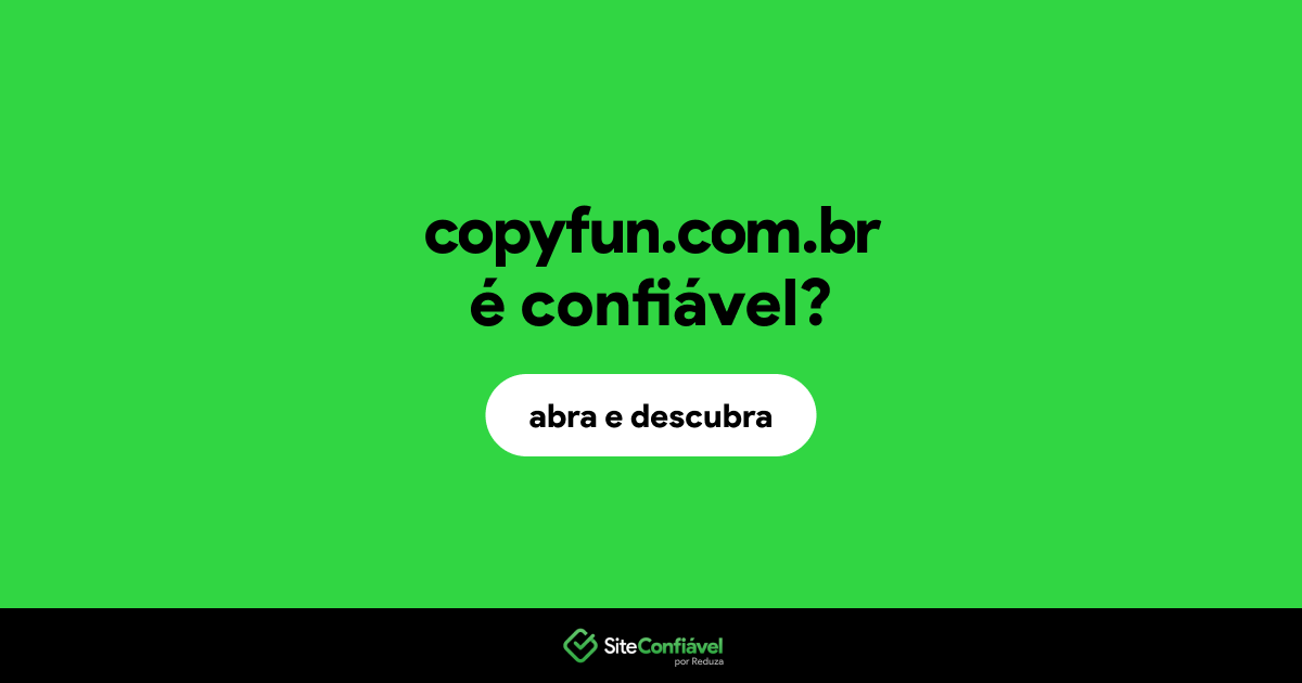 O site copyfun.com.br é confiável?