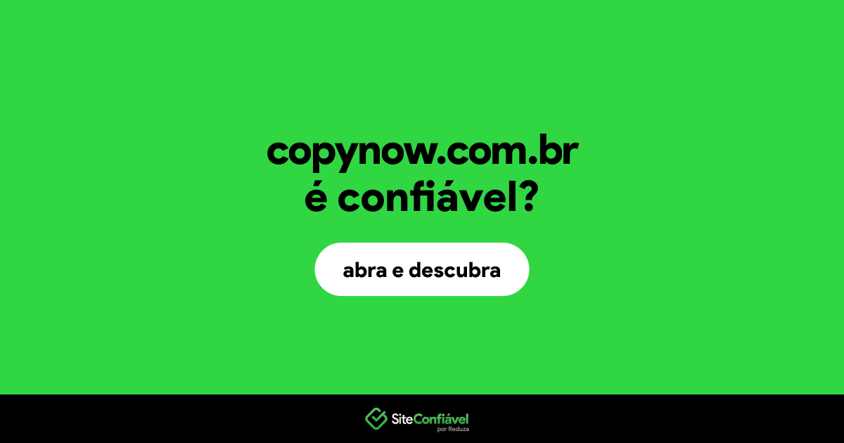 O site copynow.com.br é confiável?