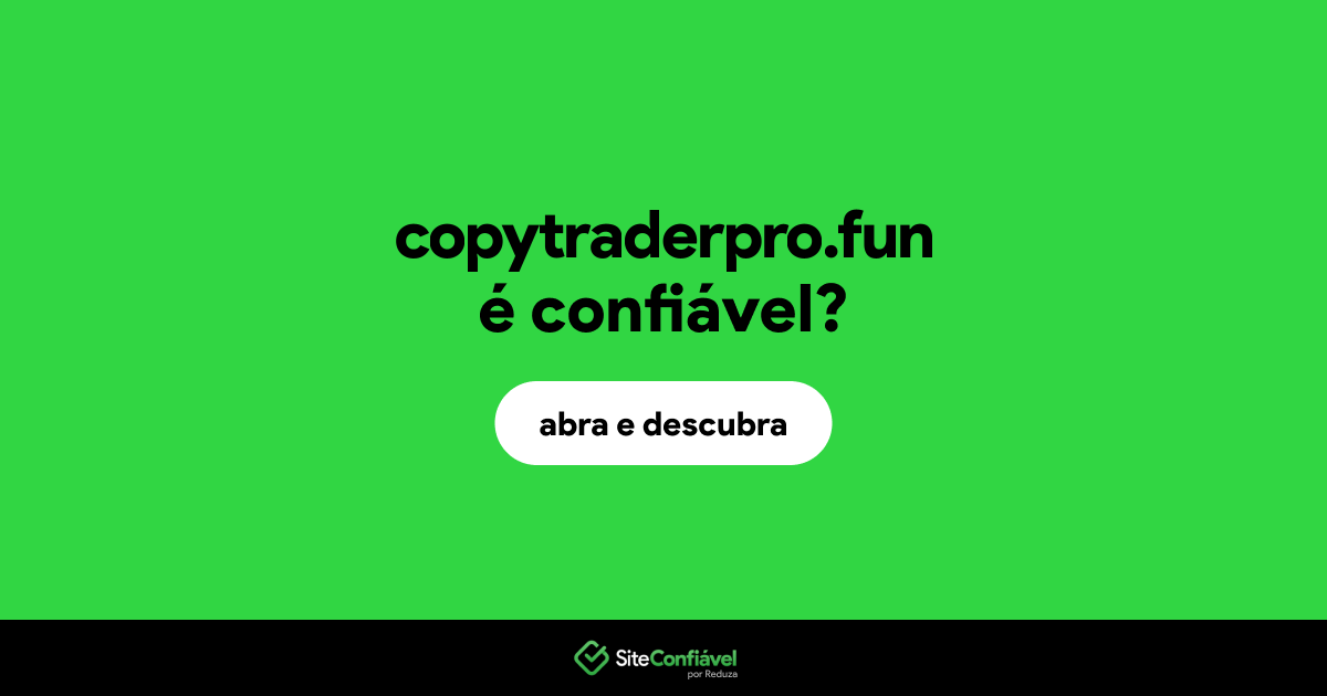 O site copytraderpro.fun é confiável?