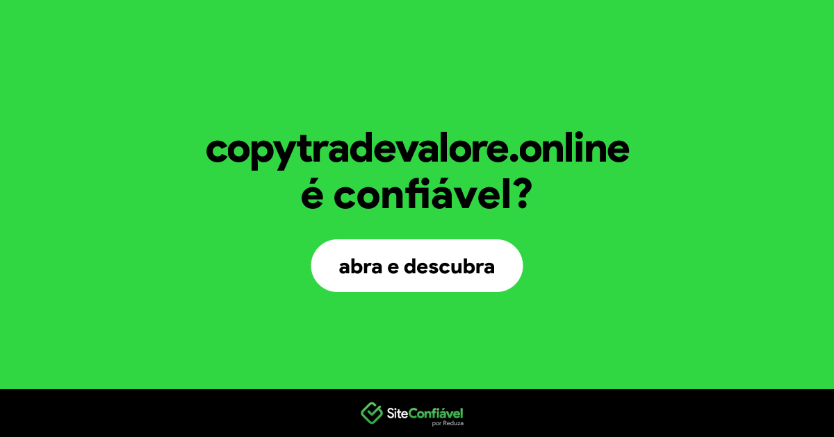O site copytradevalore.online é confiável?