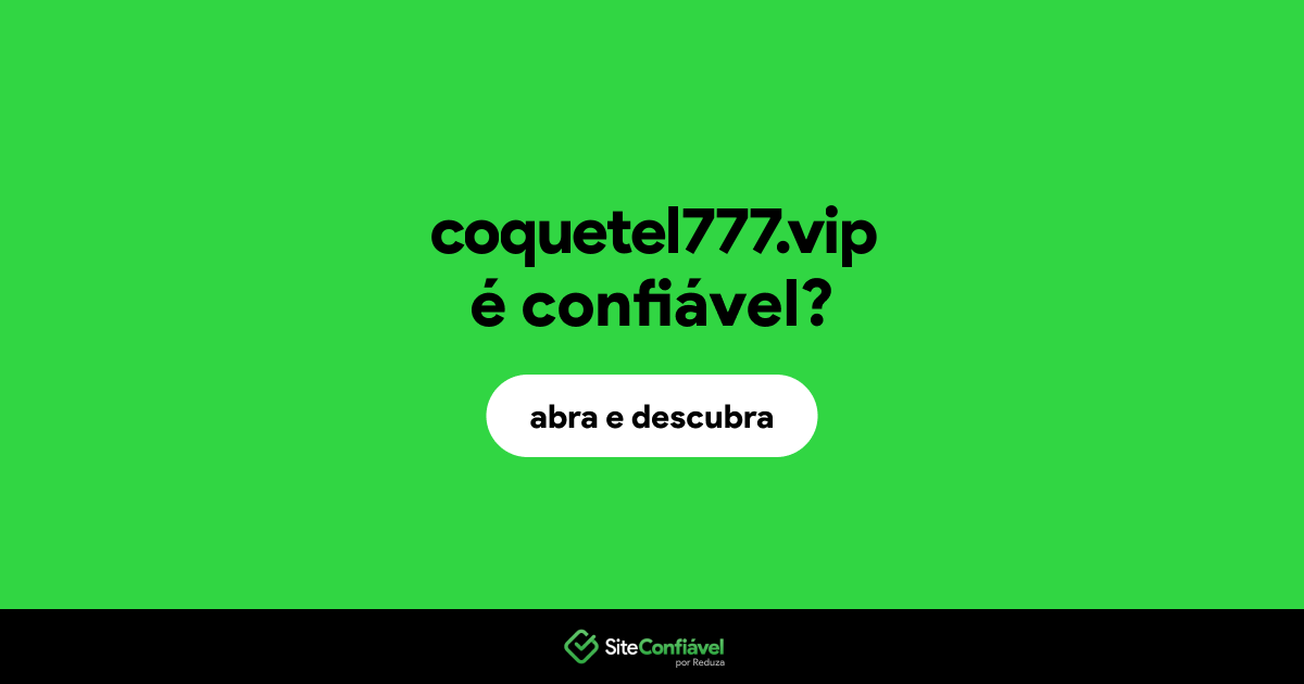 O site coquetel777.vip é confiável?