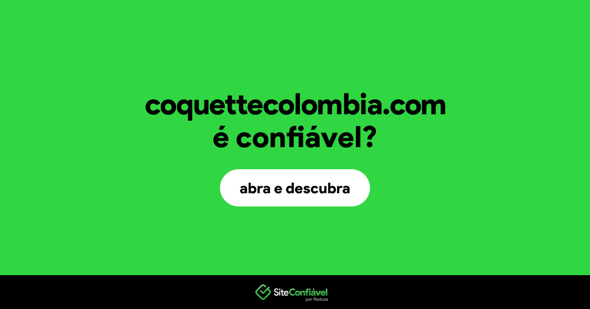 O site coquettecolombia.com é confiável?