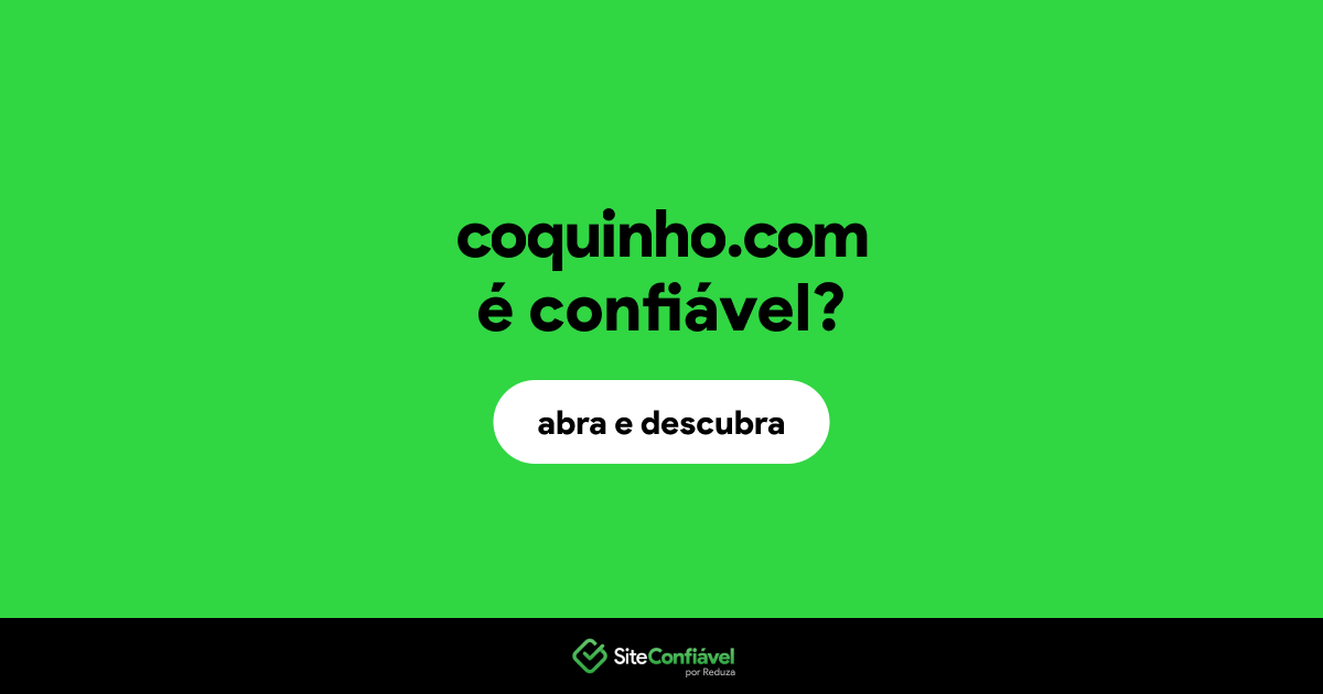 O site coquinho.com é confiável?