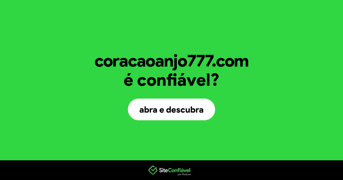 O site coracaoanjo777.com é confiável?