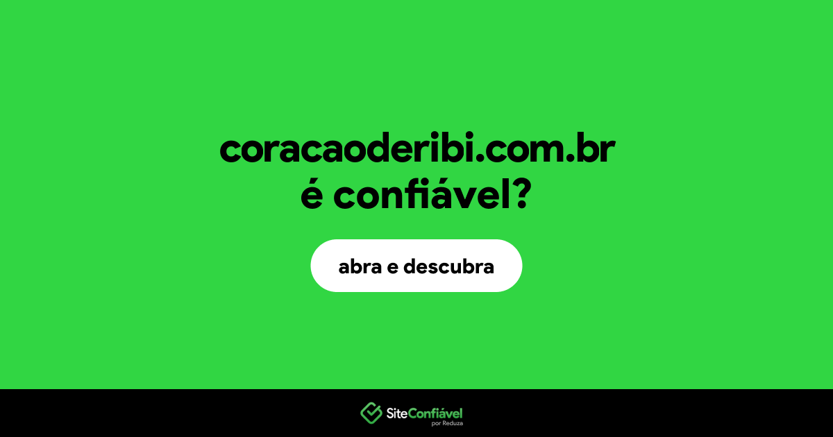 O site coracaoderibi.com.br é confiável?