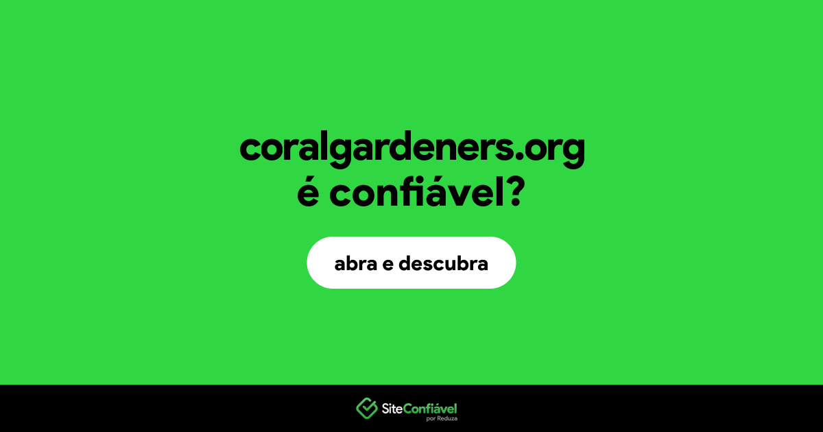 O site coralgardeners.org é confiável?