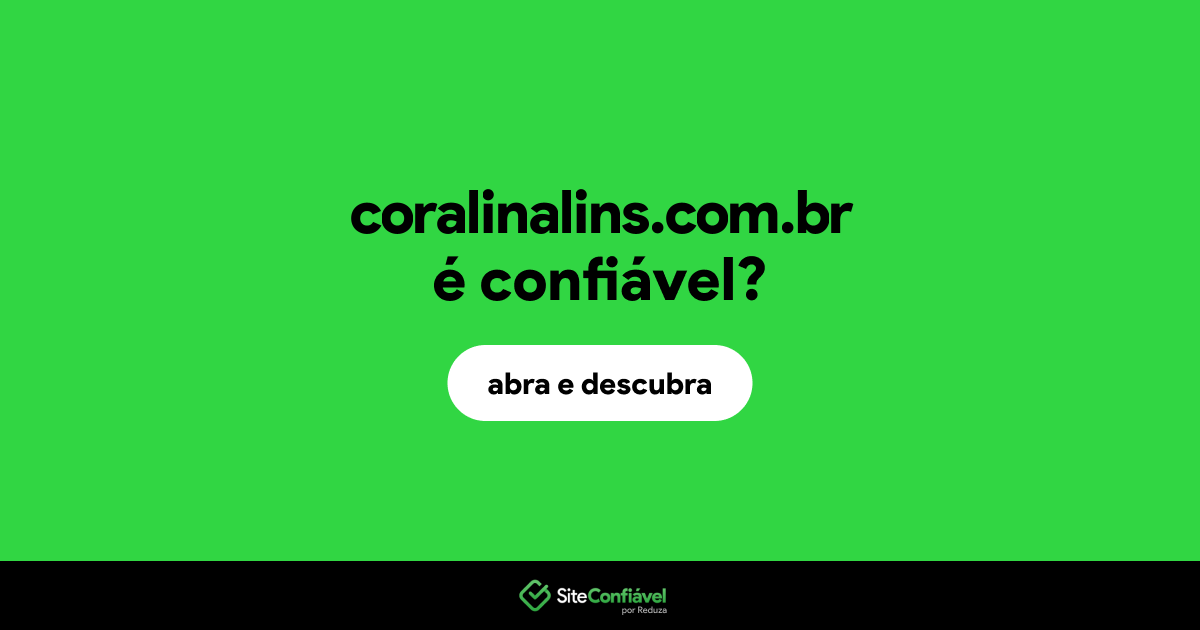 O site coralinalins.com.br é confiável?