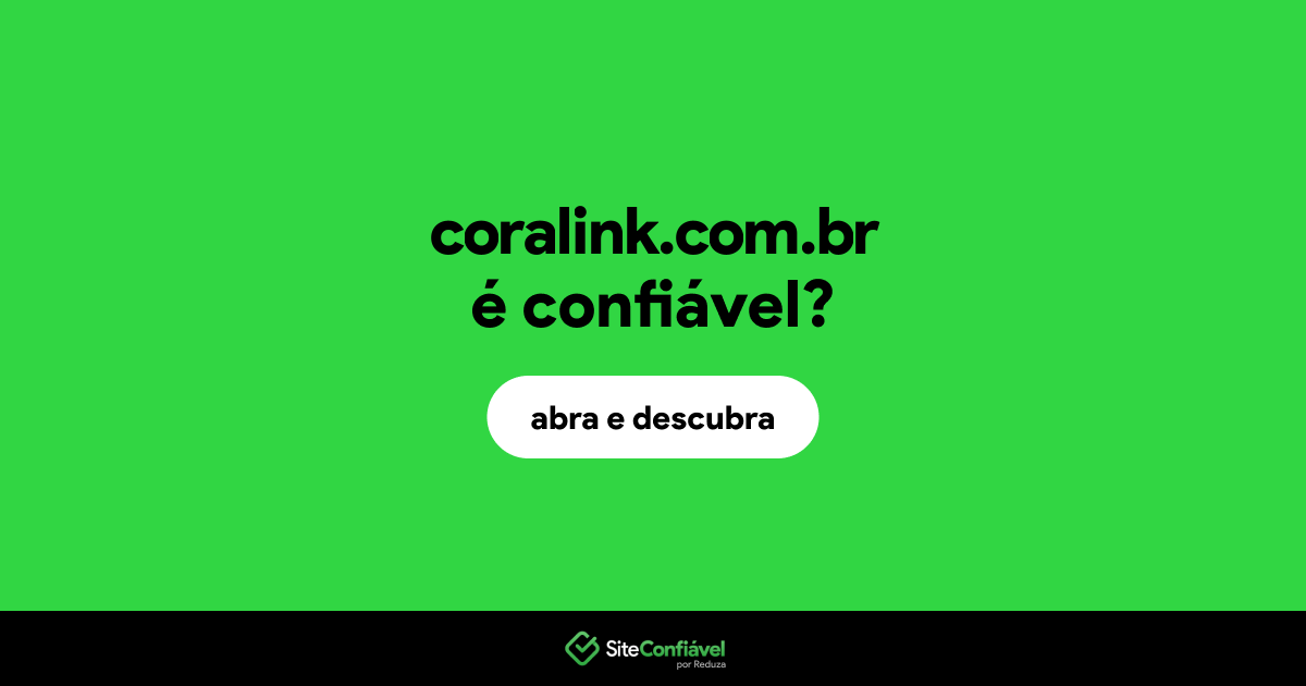 O site coralink.com.br é confiável?