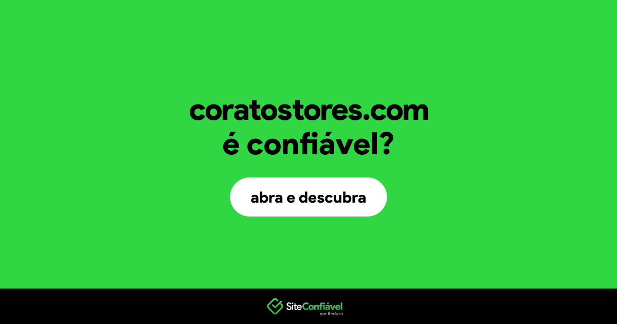 O site coratostores.com é confiável?